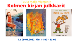 JUliste, jossa kolme kirjaa ja teksti: kolmen kirjan julkkarit la 9.4.2022 klo 11-12. 