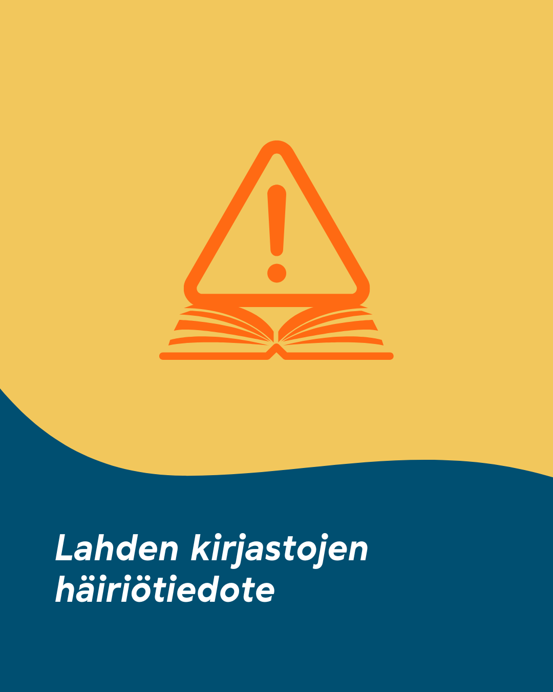 Punainen huutomerkillä varustettu kolmio. Kuvassa teksti "Lahden kirjastojen häiriötiedote".